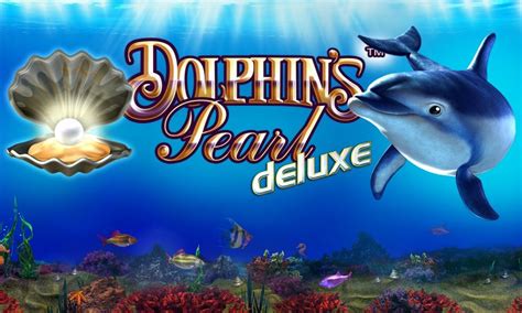 dolphins pearl slot - dolphins pearl deluxe no download